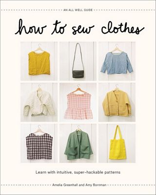 How to Sew Clothes: Super Simple Hackable Sewing Patterns