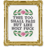 This Too Shall Pass Cross Stitch Kit (Subversive Cross Stitch)