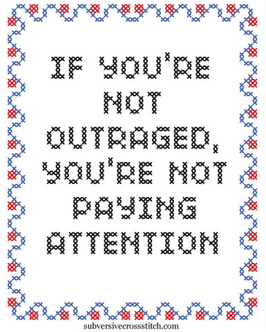 If You're Not Outraged Cross Stitch Kit
